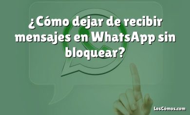 ¿Cómo dejar de recibir mensajes en WhatsApp sin bloquear?