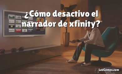 ¿Cómo desactivo el narrador de xfinity?