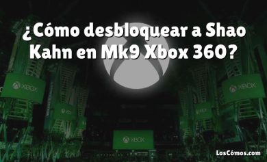 ¿Cómo desbloquear a Shao Kahn en Mk9 Xbox 360?