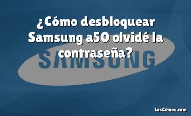 ¿Cómo desbloquear Samsung a50 olvidé la contraseña?