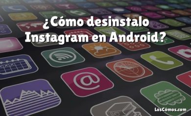 ¿Cómo desinstalo Instagram en Android?