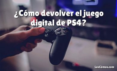 ¿Cómo devolver el juego digital de PS4?