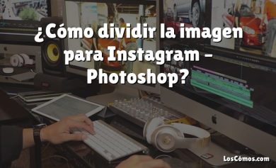¿Cómo dividir la imagen para Instagram – Photoshop?