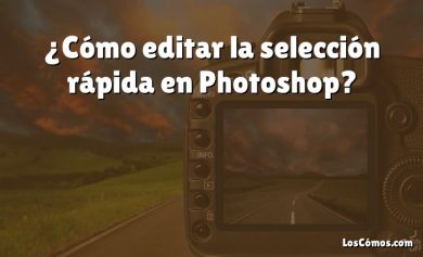 ¿Cómo editar la selección rápida en Photoshop?