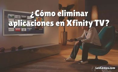 ¿Cómo eliminar aplicaciones en Xfinity TV?