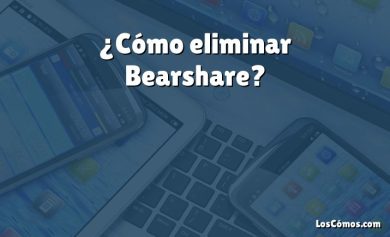 ¿Cómo eliminar Bearshare?