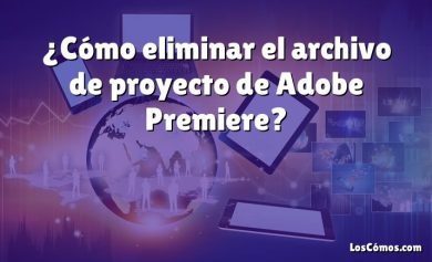 ¿Cómo eliminar el archivo de proyecto de Adobe Premiere?