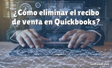 ¿Cómo eliminar el recibo de venta en Quickbooks?