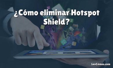 ¿Cómo eliminar Hotspot Shield?