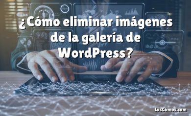¿Cómo eliminar imágenes de la galería de WordPress?