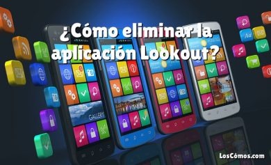 ¿Cómo eliminar la aplicación Lookout?