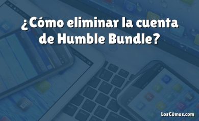 ¿Cómo eliminar la cuenta de Humble Bundle?