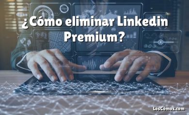 ¿Cómo eliminar Linkedin Premium?