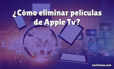 ¿Cómo eliminar películas de Apple Tv?