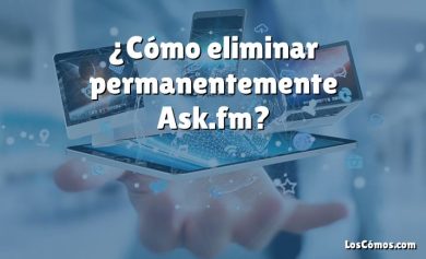 ¿Cómo eliminar permanentemente Ask.fm?
