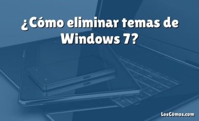 ¿Cómo eliminar temas de Windows 7?