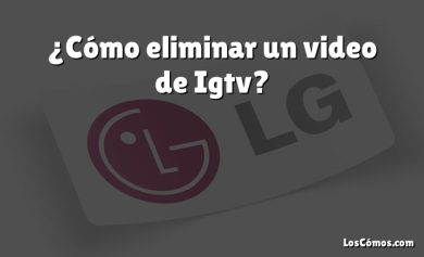 ¿Cómo eliminar un video de Igtv?