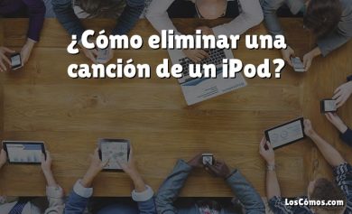 ¿Cómo eliminar una canción de un iPod?