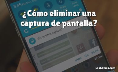 ¿Cómo eliminar una captura de pantalla?