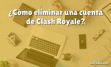 ¿Cómo eliminar una cuenta de Clash Royale?