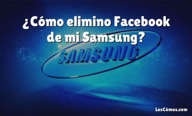 ¿Cómo elimino Facebook de mi Samsung?