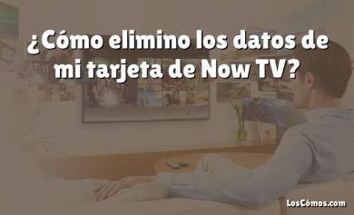 ¿Cómo elimino los datos de mi tarjeta de Now TV?