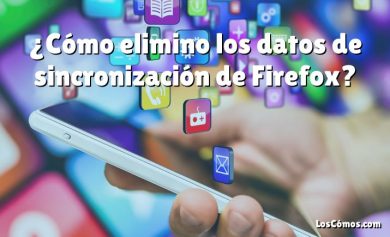 ¿Cómo elimino los datos de sincronización de Firefox?