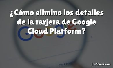 ¿Cómo elimino los detalles de la tarjeta de Google Cloud Platform?