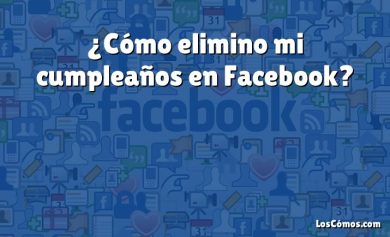 ¿Cómo elimino mi cumpleaños en Facebook?