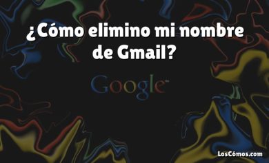 ¿Cómo elimino mi nombre de Gmail?