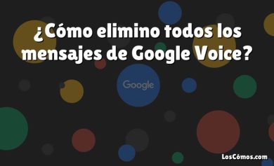 ¿Cómo elimino todos los mensajes de Google Voice?