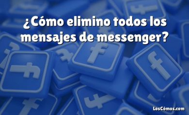 ¿Cómo elimino todos los mensajes de messenger?