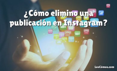 ¿Cómo elimino una publicación en Instagram?