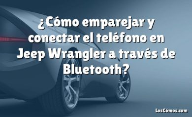 ¿Cómo emparejar y conectar el teléfono en Jeep Wrangler a través de Bluetooth?
