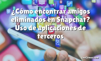 ¿Cómo encontrar amigos eliminados en Snapchat? Uso de aplicaciones de terceros