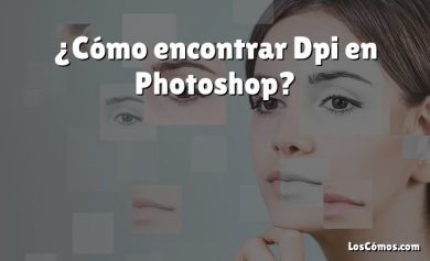 ¿Cómo encontrar Dpi en Photoshop?