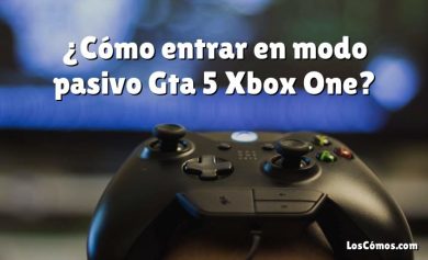 ¿Cómo entrar en modo pasivo Gta 5 Xbox One?