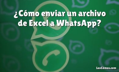 ¿Cómo enviar un archivo de Excel a WhatsApp?