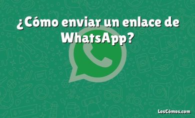 ¿Cómo enviar un enlace de WhatsApp?
