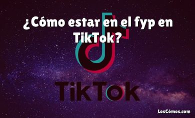 ¿Cómo estar en el fyp en TikTok?