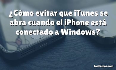 ¿Cómo evitar que iTunes se abra cuando el iPhone está conectado a Windows?