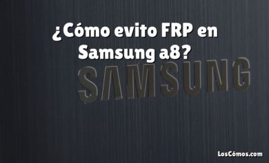 ¿Cómo evito FRP en Samsung a8?