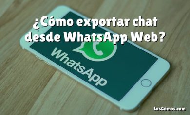 ¿Cómo exportar chat desde WhatsApp Web?