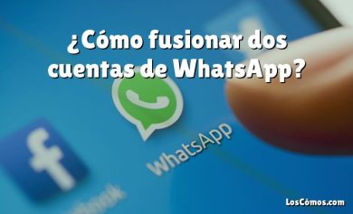 ¿Cómo fusionar dos cuentas de WhatsApp?