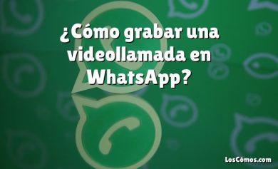 ¿Cómo grabar una videollamada en WhatsApp?