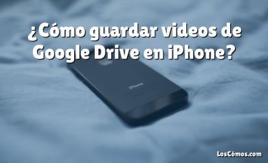 ¿Cómo guardar videos de Google Drive en iPhone?
