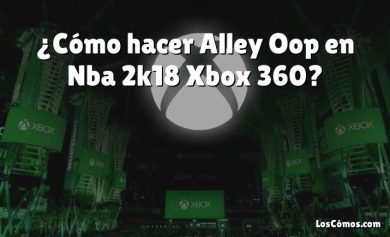 ¿Cómo hacer Alley Oop en Nba 2k18 Xbox 360?