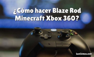 ¿Cómo hacer Blaze Rod Minecraft Xbox 360?