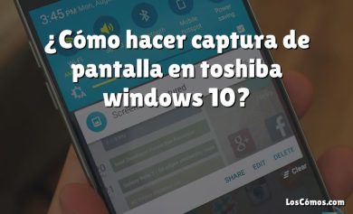 ¿Cómo hacer captura de pantalla en toshiba windows 10?