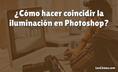 ¿Cómo hacer coincidir la iluminación en Photoshop?